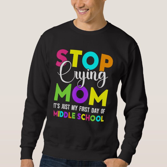 First Day Of Middle School Back To School Middle S Sweatshirt (Front)