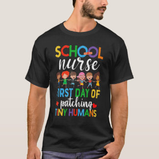 First Day Of Patching Tiny Humans School Nurse Rn T-Shirt