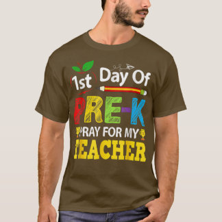 First Day Of Pre K Pray For My Teacher Back To Sch T-Shirt