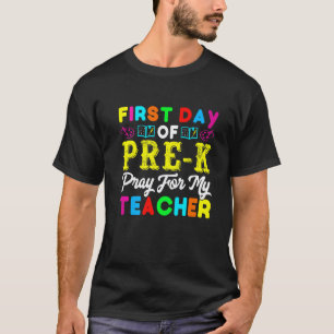 First Day Of Pre K Pray For My Teacher T-Shirt