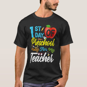 First Day Of Preschool Pray For My Teacher Back To T-Shirt