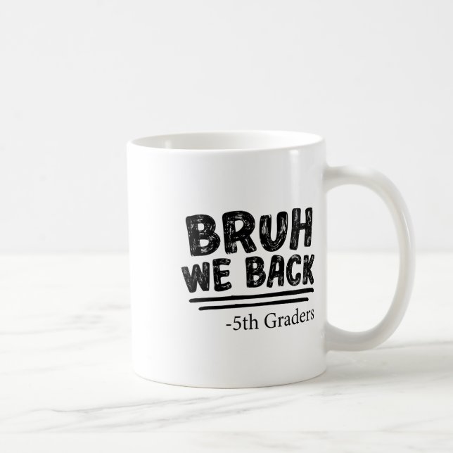 First Day Of School Bruh We Back 5th Graders Back  Coffee Mug (Right)