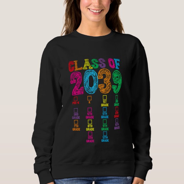 First Day Of School Class Of 2039 Grow With Me Gra Sweatshirt (Front)