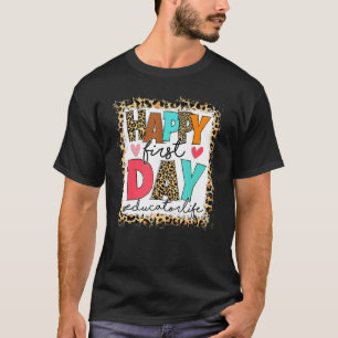 First Day Of School Educator Life Leopard Back To  T-Shirt