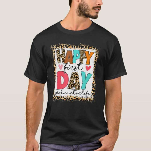 First Day Of School Educator Life Leopard Back To  T-Shirt (Front)