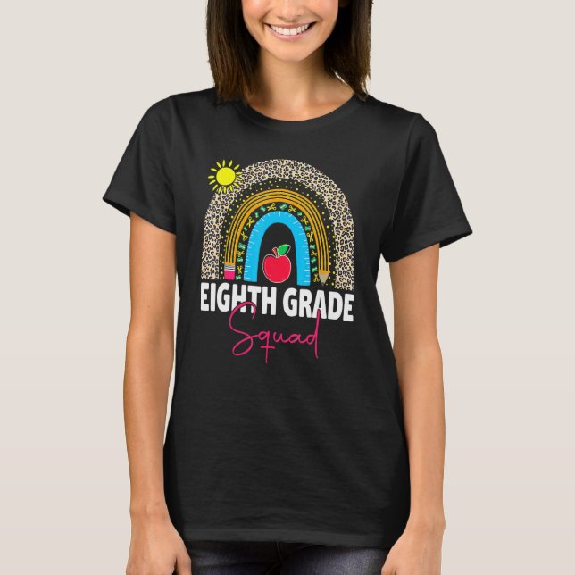 First Day Of School Eighth Grade Squad Team Teache T-Shirt (Front)