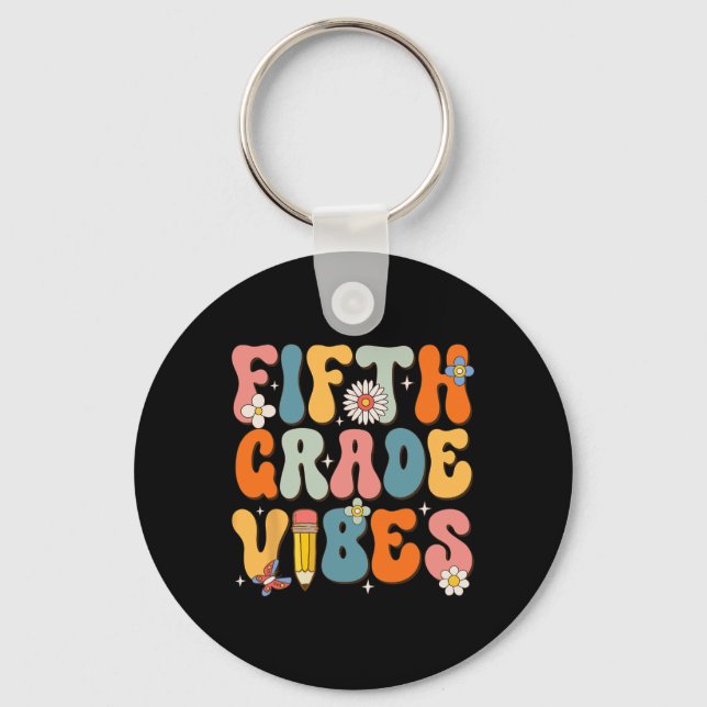 First Day Of School Fifth Grade Vibes Back to Scho Key Ring (Front)