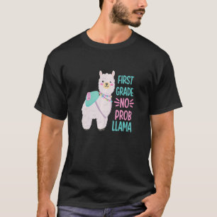 First Day Of School First Grade No Prob Llama   T-Shirt