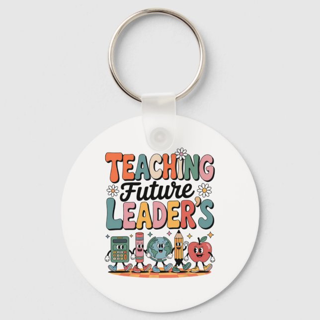 First Day Of School Gifts Teaching Future Leaders  Key Ring (Front)