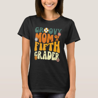 First Day Of School Groovy Mum Of A Fifth Grader 5 T-Shirt