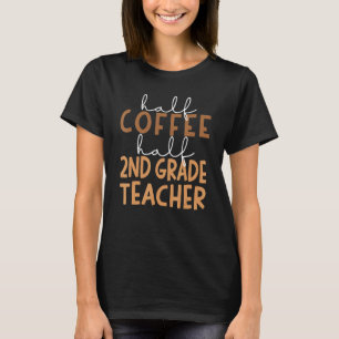 First Day Of School Half Coffee Half Second Grade  T-Shirt
