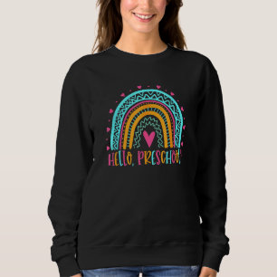 First Day Of School Happy Hello Preschool Teacher  Sweatshirt
