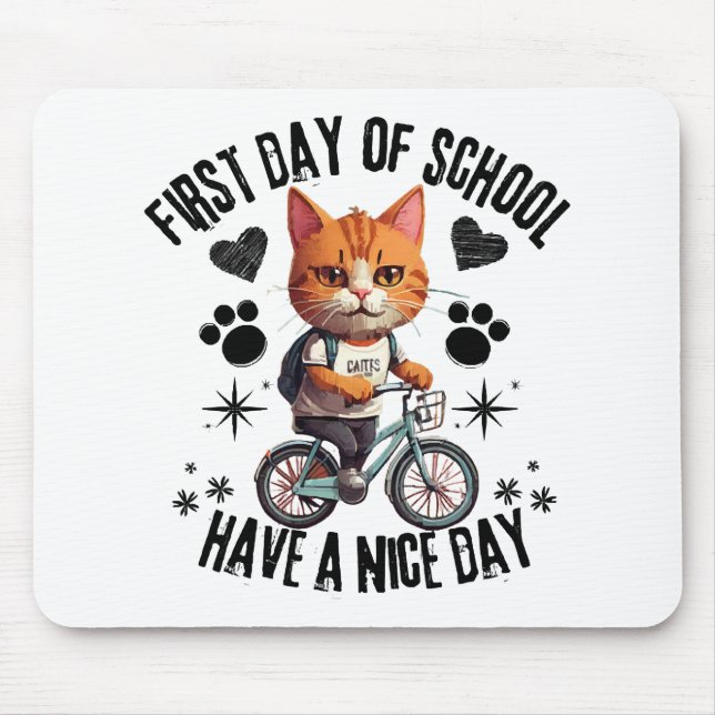 First Day Of School Have A Nice Day Mouse Pad (Front)