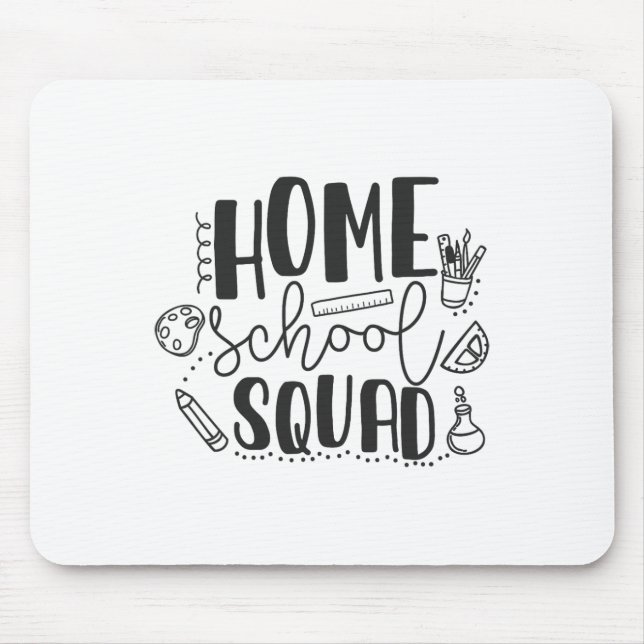 First Day Of School Homeschool Squad Teacher  Mouse Pad (Front)