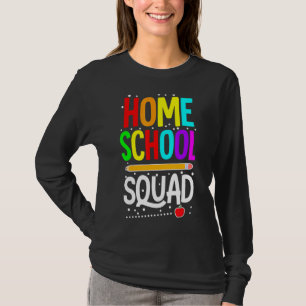 First Day Of School Homeschool Squad Teacher T-Shirt