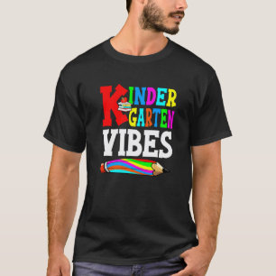 First Day Of School Kindergarten Vibes Teacher Stu T-Shirt