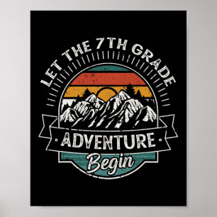 First Day Of School Let The 7th Grade Adventure Be Poster