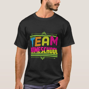 First Day Of School Team Homeschool Teacher T-Shirt