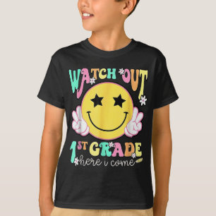 First Day Of School Watch Out 1st Grade Here I Com T-Shirt