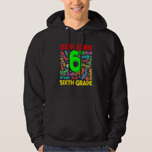 First Day Of Six 6th Grade Back To School Teacher  Hoodie