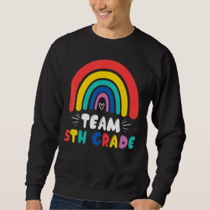 First Day Of Team 5th Grade Squad Crew Teacher Rai Sweatshirt