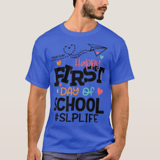 First Day School Speech Language Pathologist SLP T T-Shirt