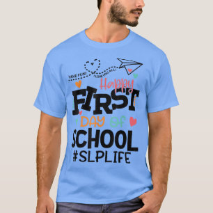 First Day School Speech Language Pathologist SLP T T-Shirt