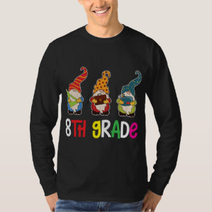 First Day Teacher Back To School Gnomes 8th Grade  T-Shirt