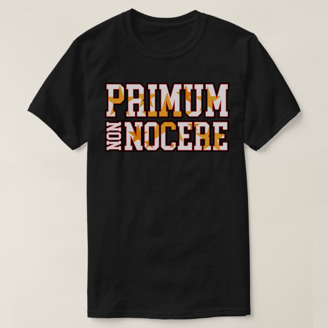 FIRST DO NO HARM PRIMUM NON NOCERE T-Shirt (Design Front)