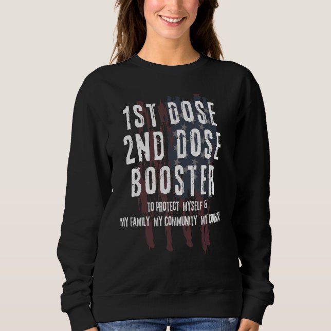 First Dose Second Dose Booster Vaccine Usa Aged Lo Sweatshirt (Front)