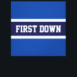 FIRST DOWN Bold Navy Royal Blue White Stripes Canvas Print<br><div class="desc">This sporty football design features athletic FIRST DOWN text inside a wide navy blue centre stripe outlined in white against royal blue outer stripes.</div>