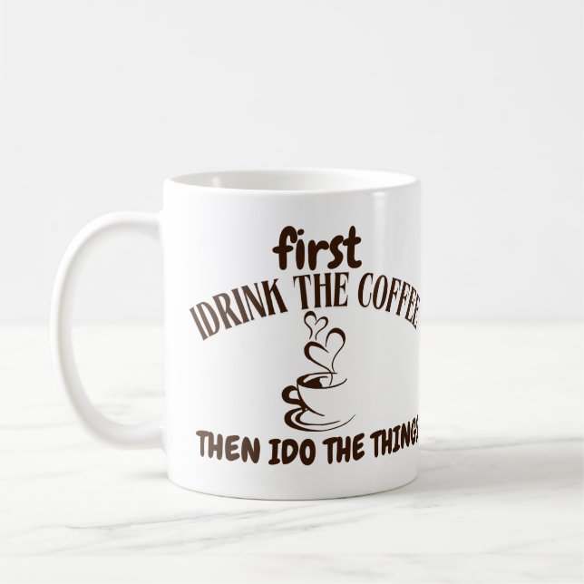 First drink the coffee mug (Left)