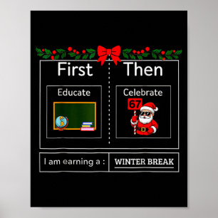 First Educate Then Celebrate Santa 67 Meme Winter Poster