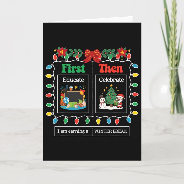 First Educate Then Celebrate Winter Break Christma Card (Front)