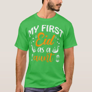 First Eid As Aunt Happy Eid Al Fitr Al Adha Mubara T-Shirt