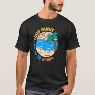 First Family Vacay To Aruba Vacation Souvenir T-Shirt