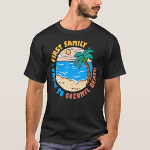 First Family Vacay To Cozumel Beach Mexico Vacatio T-Shirt