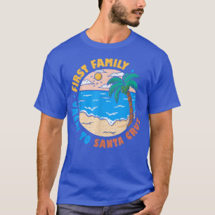 First Family Vacay To Santa Cruz California Souve T-Shirt