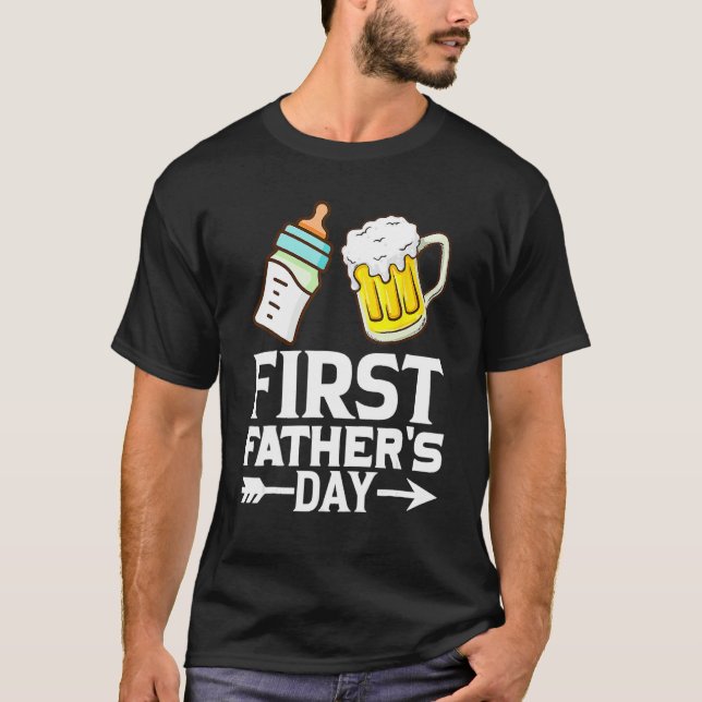 First Father s Day  Beer Baby Bottle Dad Daddy Men T-Shirt (Front)