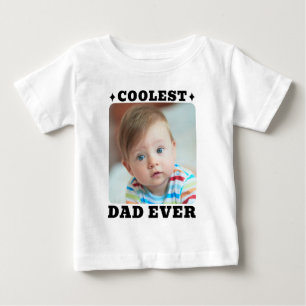 First Fathers Day Coolest Dad Ever Baby Photo Cool T-Shirt