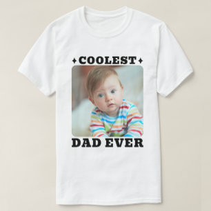 First Fathers Day Coolest Dad Ever Baby Photo Cool T-Shirt