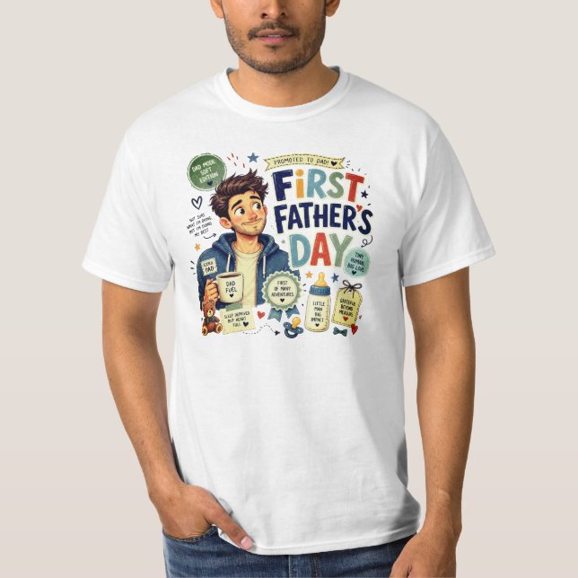 First Father's Day - Pick your size  T-Shirt (Front)