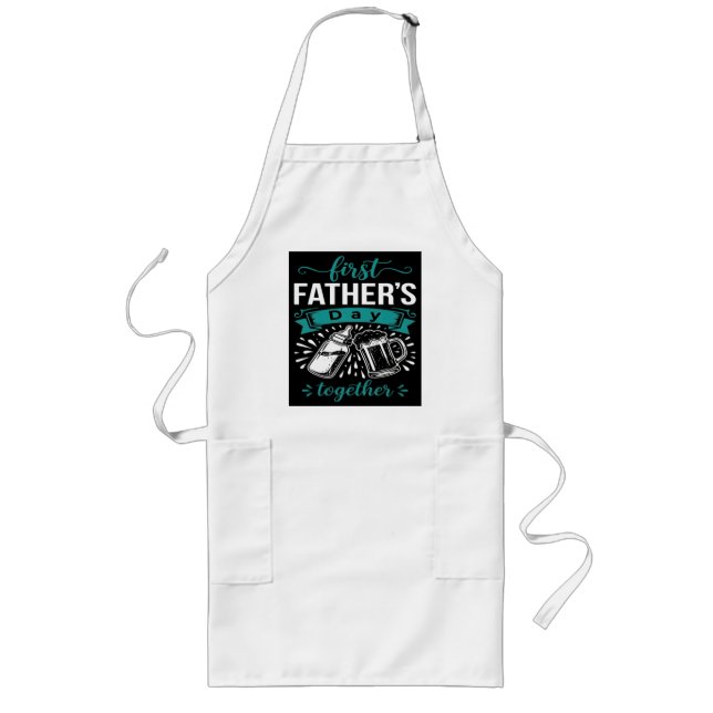 First Father's Day Together Long Apron (Front)