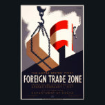 First Foreign Trade Zone Poster<br><div class="desc">This vintage design of First Foreign Trade Zone was originally created for the Works Progress Administration (WPA) in 1937 . It was a poster for the City of New York Department of Docks, showing smokestack of ship and cargo being loaded. Text: "The United States' first foreign trade zone: Staten Island,...</div>