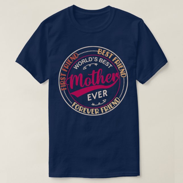 First Friend Best Friend Forever Friend Worlds Bes T-Shirt (Design Front)