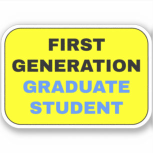First Generation Graduate Student