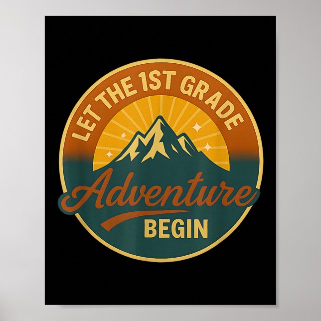 First Grade Adventure Begins Kids Or Teacher Back  Poster (Front)