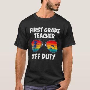 First grade class teacher off duty holiday teacher T-Shirt