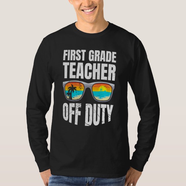 First grade class teacher off duty holiday teacher T-Shirt (Front)