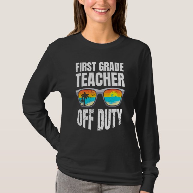 First grade class teacher off duty holiday teacher T-Shirt (Front)